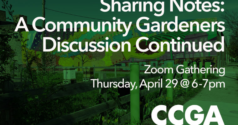 Join us on April 29 at 6pm for Sharing Notes: A Continued Community Gardeners Discussion